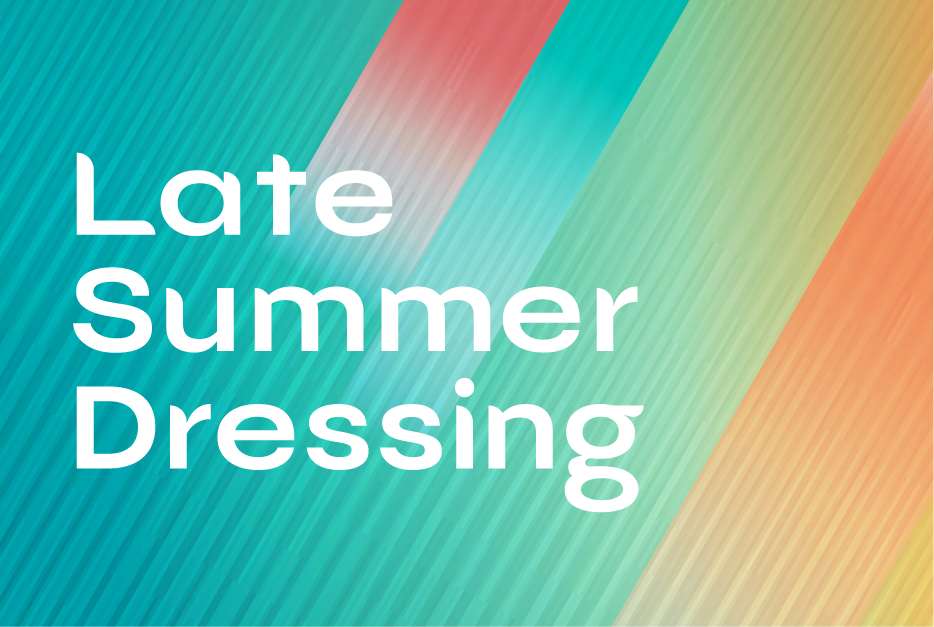 Late Summer Dressing